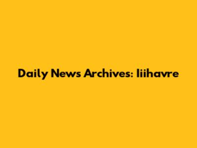 Daily News Archives: Iiihavre