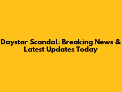 Daystar Scandal: Breaking News & Latest Updates Today