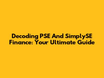 Decoding PSE And SimplySE Finance: Your Ultimate Guide