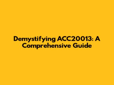 Demystifying ACC20013: A Comprehensive Guide