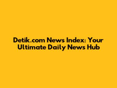 Detik.com News Index: Your Ultimate Daily News Hub