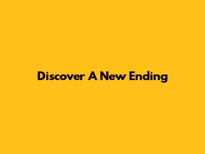 Discover A New Ending