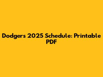 Dodgers 2025 Schedule: Printable PDF