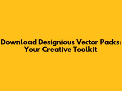 Download Designious Vector Packs: Your Creative Toolkit