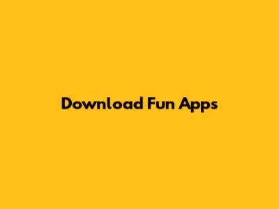 Download Fun Apps