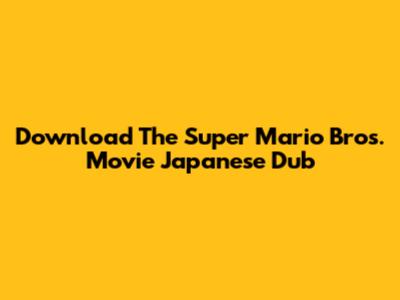 Download The Super Mario Bros. Movie Japanese Dub