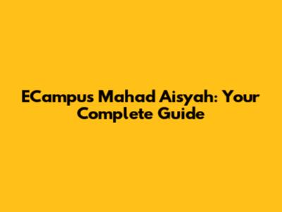 ECampus Mahad Aisyah: Your Complete Guide