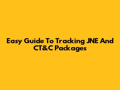 Easy Guide To Tracking JNE And CT&C Packages