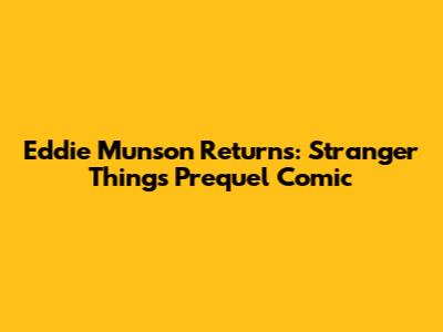 Eddie Munson Returns: Stranger Things Prequel Comic
