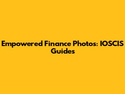 Empowered Finance Photos: IOSCIS Guides