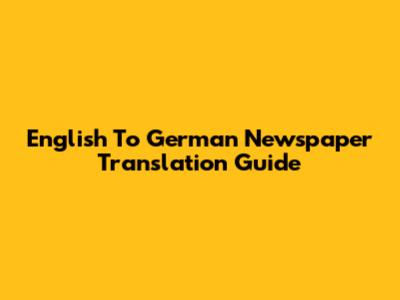English To German Newspaper Translation Guide