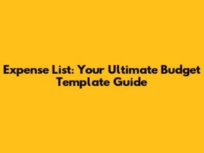 Expense List: Your Ultimate Budget Template Guide
