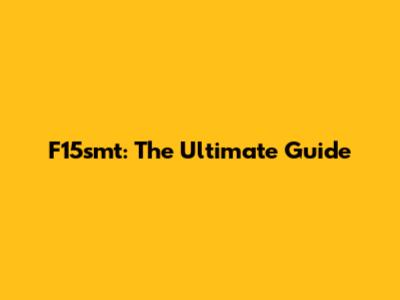 F15smt: The Ultimate Guide