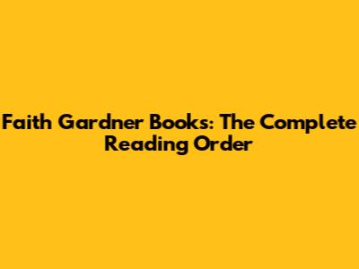 Faith Gardner Books: The Complete Reading Order