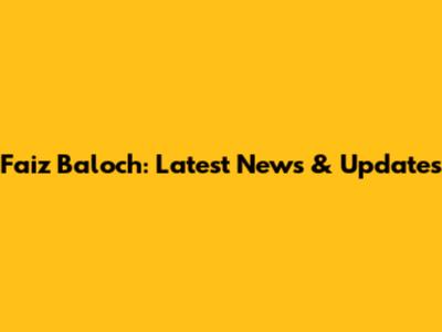 Faiz Baloch: Latest News & Updates