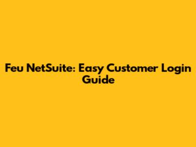 Feu NetSuite: Easy Customer Login Guide