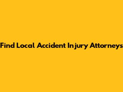 Find Local Accident Injury Attorneys