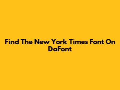 Find The New York Times Font On DaFont