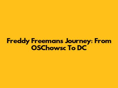 Freddy Freeman's Journey: From OSChowsc To DC