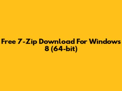 Free 7-Zip Download For Windows 8 (64-bit)