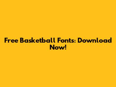 Free Basketball Fonts: Download Now!