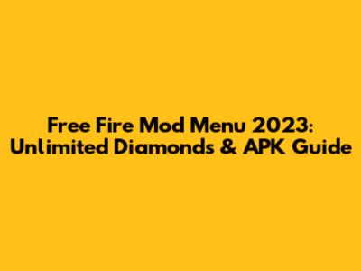 Free Fire Mod Menu 2023: Unlimited Diamonds & APK Guide