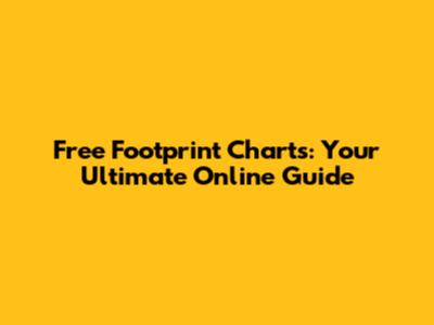 Free Footprint Charts: Your Ultimate Online Guide