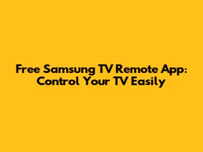 Free Samsung TV Remote App: Control Your TV Easily