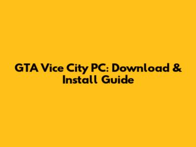 GTA Vice City PC: Download & Install Guide