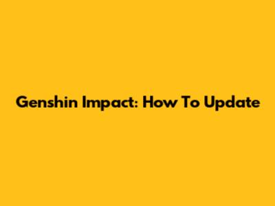 Genshin Impact: How To Update