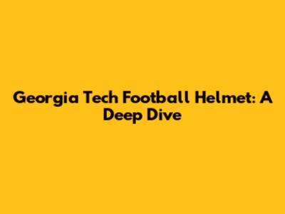 Georgia Tech Football Helmet: A Deep Dive