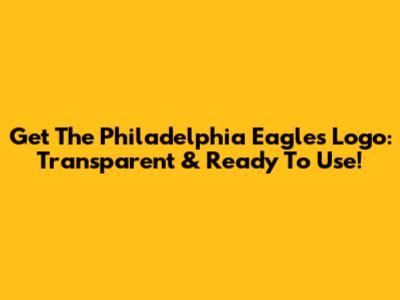 Get The Philadelphia Eagles Logo: Transparent & Ready To Use!
