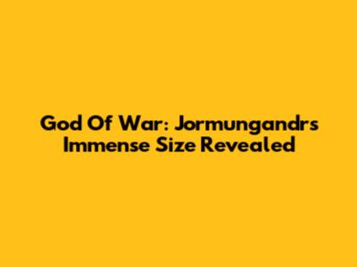 God Of War: Jormungandr's Immense Size Revealed