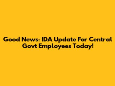 Good News: IDA Update For Central Govt Employees Today!