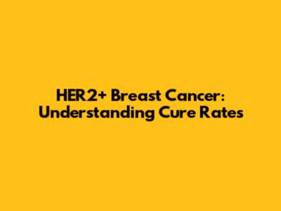 HER2+ Breast Cancer: Understanding Cure Rates