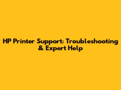 HP Printer Support: Troubleshooting & Expert Help