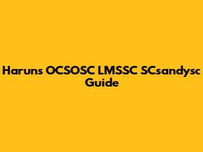 Harun's OCSOSC LMSSC SCsandysc Guide
