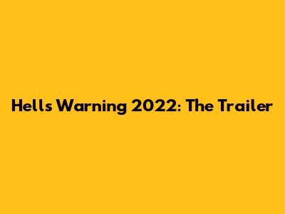 Hell's Warning 2022: The Trailer