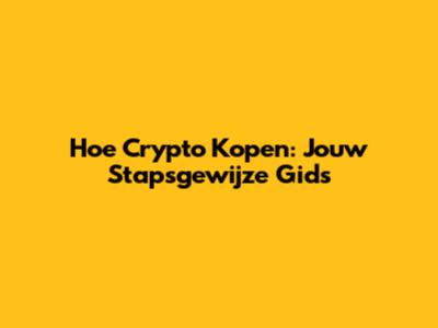 Hoe Crypto Kopen: Jouw Stapsgewijze Gids