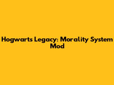 Hogwarts Legacy: Morality System Mod