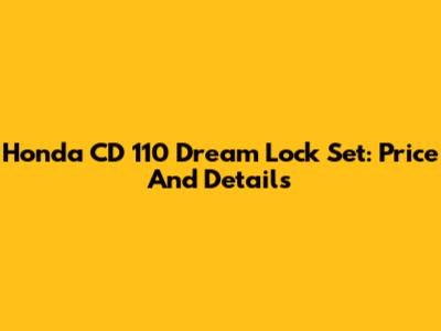 Honda CD 110 Dream Lock Set: Price And Details
