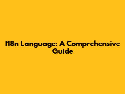 I18n Language: A Comprehensive Guide