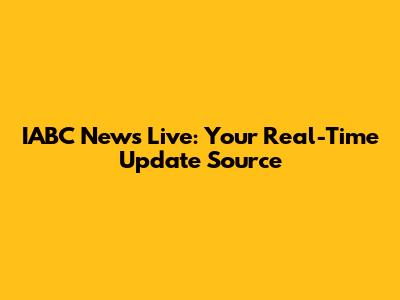 IABC News Live: Your Real-Time Update Source