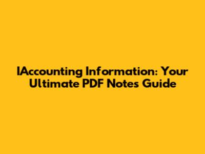 IAccounting Information: Your Ultimate PDF Notes Guide
