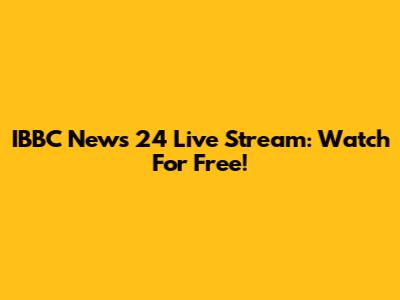 IBBC News 24 Live Stream: Watch For Free!