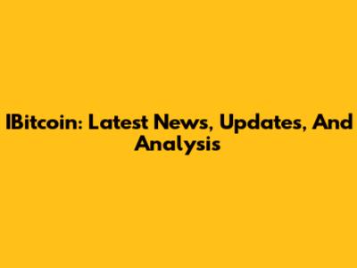 IBitcoin: Latest News, Updates, And Analysis