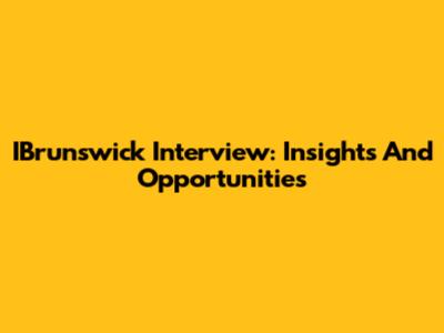 IBrunswick Interview: Insights And Opportunities