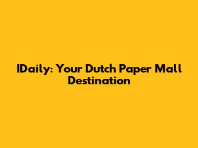 IDaily: Your Dutch Paper Mall Destination