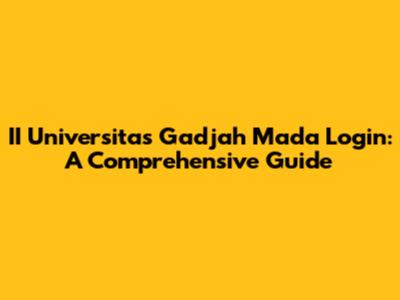 II Universitas Gadjah Mada Login: A Comprehensive Guide