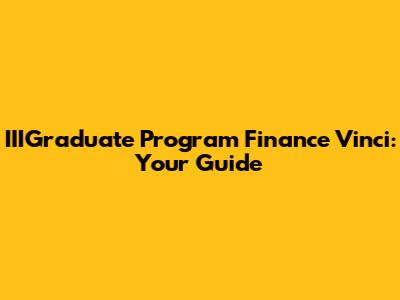 IIIGraduate Program Finance Vinci: Your Guide